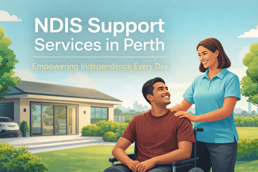 NDIS support worker assisting a participant in a wheelchair at home in Perth, promoting independence and daily living support